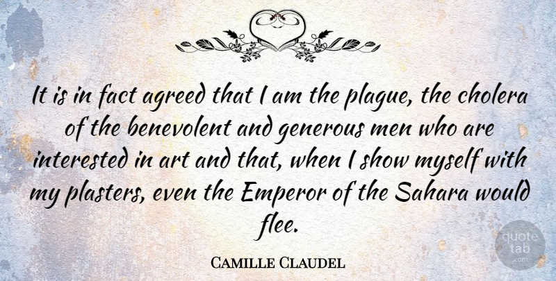 Camille Claudel Quote About Art, Men, Generous Man: It Is In Fact Agreed...