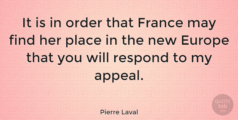 Pierre Laval Quote About Order, Europe, May: It Is In Order That...