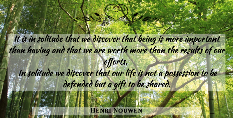 Henri Nouwen Quote About Effort, Solitude, Important: It Is In Solitude That...