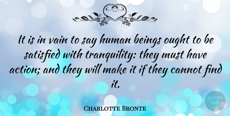 Charlotte Bronte Quote About Action, Tranquility, Vain: It Is In Vain To...