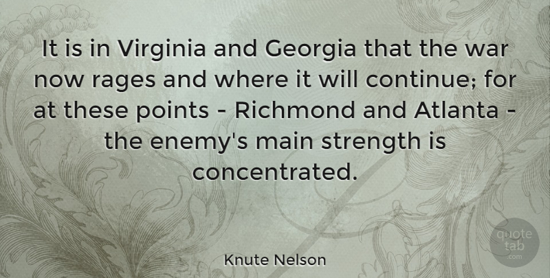 Knute Nelson Quote About Atlanta, Georgia, Main, Points, Richmond: It Is In Virginia And...