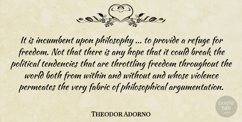 Theodor Adorno Quote About Philosophy, Philosophical, Political: It Is Incumbent Upon Philosophy...