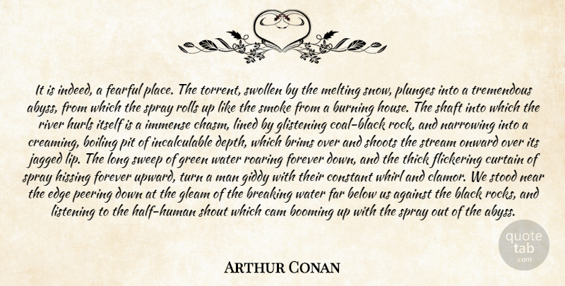 Arthur Conan Quote About Against, Below, Black, Boiling, Booming: It Is Indeed A Fearful...