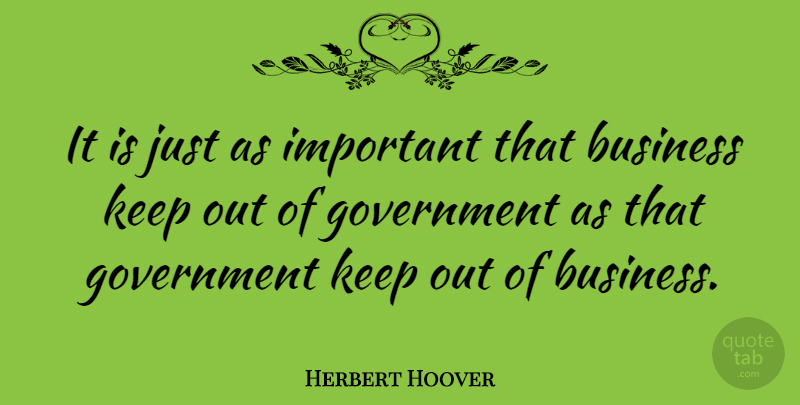 Herbert Hoover Quote About Government, Important, Rugged Individualism: It Is Just As Important...