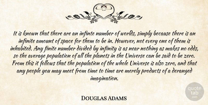 Douglas Adams Quote About Amount, Average, Deranged, Divided, Follows: It Is Known That There...
