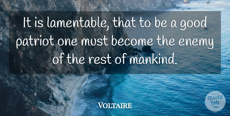 Voltaire Quote About Patriotism, Enemy, Mankind: It Is Lamentable That To...