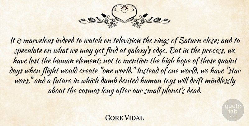Gore Vidal Quote About Stars, War, Long: It Is Marvelous Indeed To...