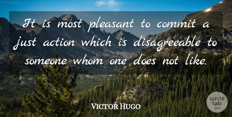 Victor Hugo Quote About Doe, Action, Commit: It Is Most Pleasant To...