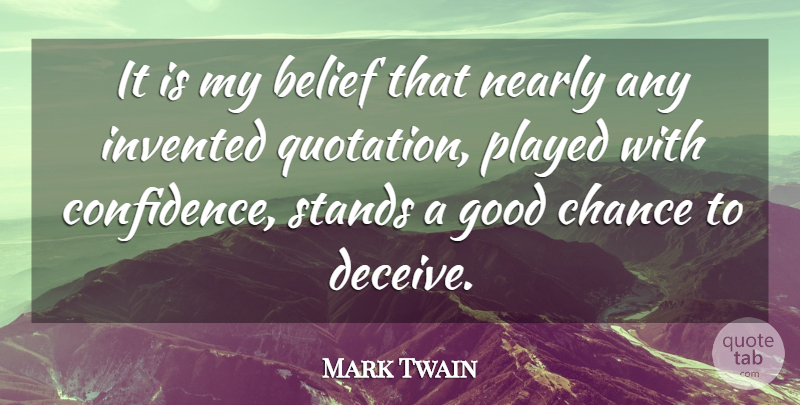 Mark Twain Quote About Lying, Deceit, Belief: It Is My Belief That...