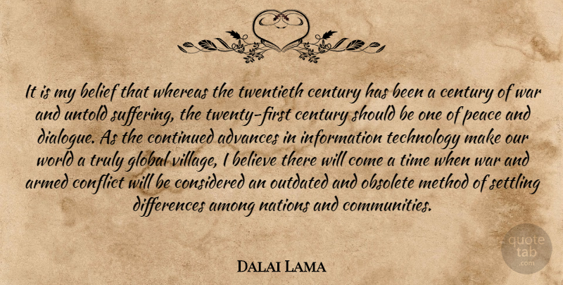 Dalai Lama Quote About War, Believe, Technology: It Is My Belief That...