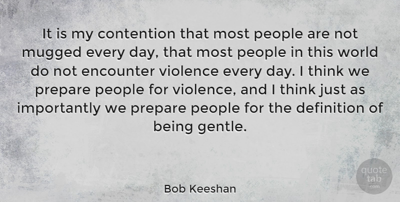Bob Keeshan Quote About American Entertainer, Contention, Definition, Encounter, Mugged: It Is My Contention That...