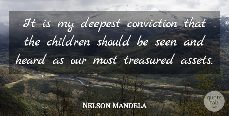 Nelson Mandela Quote About Children, Conviction, Should: It Is My Deepest Conviction...
