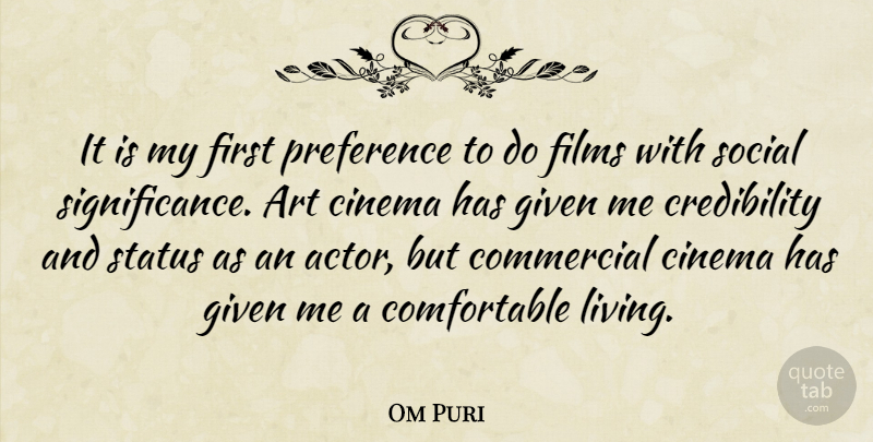 Om Puri Quote About Art, Cinema, Actors: It Is My First Preference...
