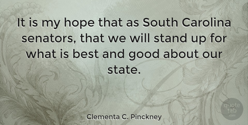 Clementa C. Pinckney Quote About Best, Carolina, Good, Hope, South: It Is My Hope That...