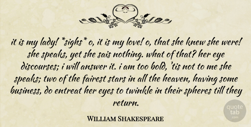William Shakespeare Quote About Stars, Eye, Two: It Is My Lady Sighs...