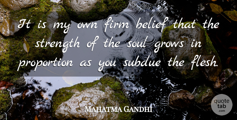 Mahatma Gandhi Quote About Believe, Soul, Politics: It Is My Own Firm...