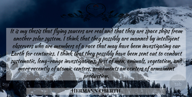 Hermann Oberth Quote About Real, Animal, Intelligent: It Is My Thesis That...