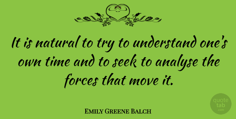 Emily Greene Balch Quote About Moving, Trying, Natural: It Is Natural To Try...