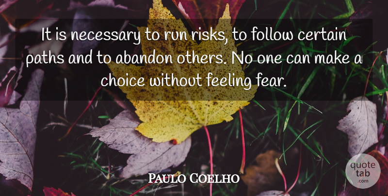 Paulo Coelho Quote About Life, Running, Choices: It Is Necessary To Run...