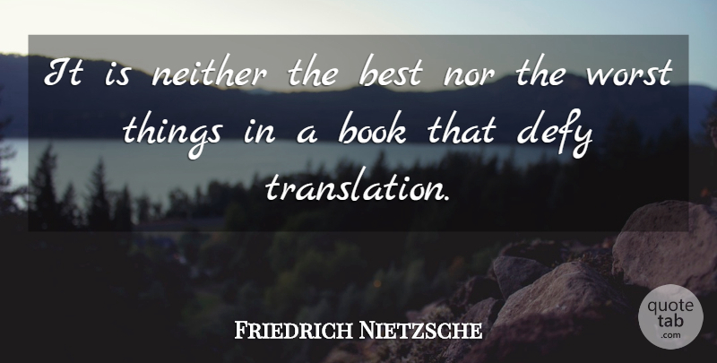 Friedrich Nietzsche Quote About Book, Language, Worst: It Is Neither The Best...