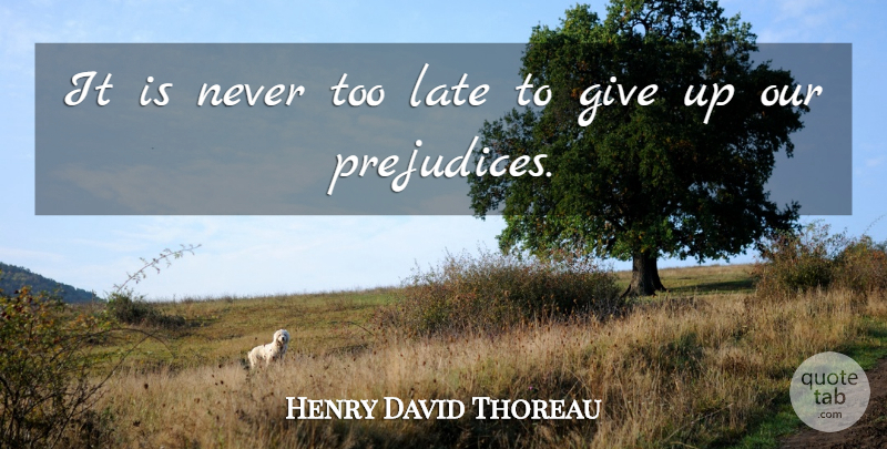 Henry David Thoreau Quote About Inspirational, Giving Up, Learning: It Is Never Too Late...