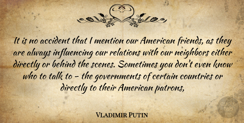 Vladimir Putin Quote About Country, Government, Behind The Scenes: It Is No Accident That...