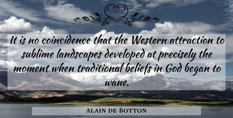 Alain de Botton Quote About Religion, Sublime, Landscape: It Is No Coincidence That...