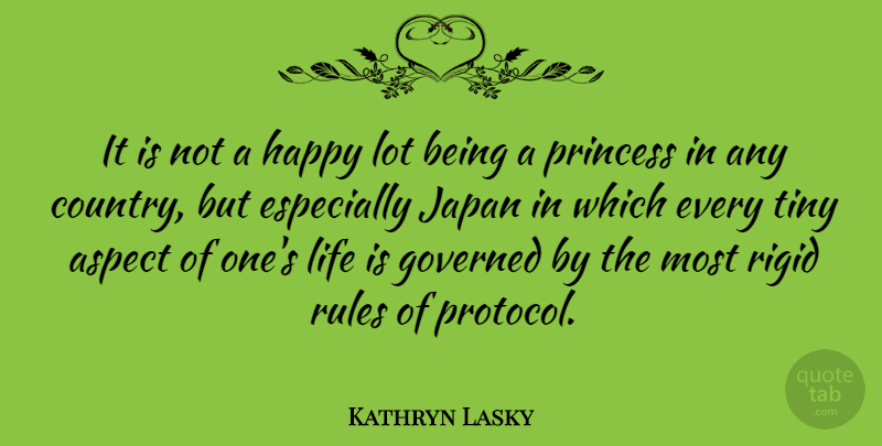 Kathryn Lasky Quote About Aspect, Governed, Japan, Life, Princess: It Is Not A Happy...