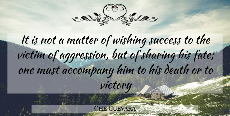 Che Guevara Quote About Fate, Victory, Wish: It Is Not A Matter...