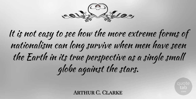 Arthur C. Clarke Quote About Stars, Patriotic, Men: It Is Not Easy To...