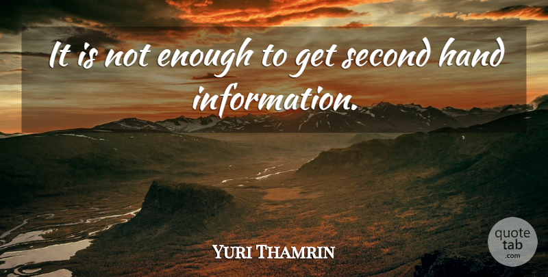 Yuri Thamrin Quote About Hand, Second: It Is Not Enough To...