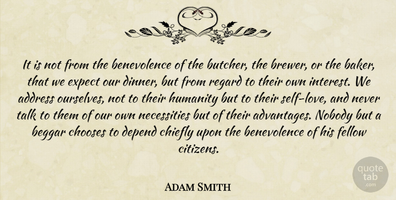 Adam Smith Quote About Self, Humanity, Liberty: It Is Not From The...