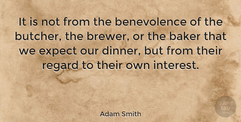 Adam Smith Quote About Business, Government, Invisible Hand: It Is Not From The...