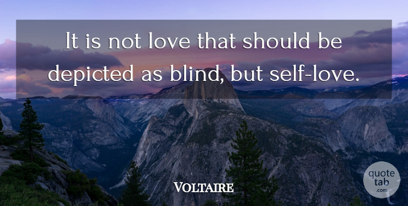 Voltaire Quote About Love, Self, Anorexia: It Is Not Love That...