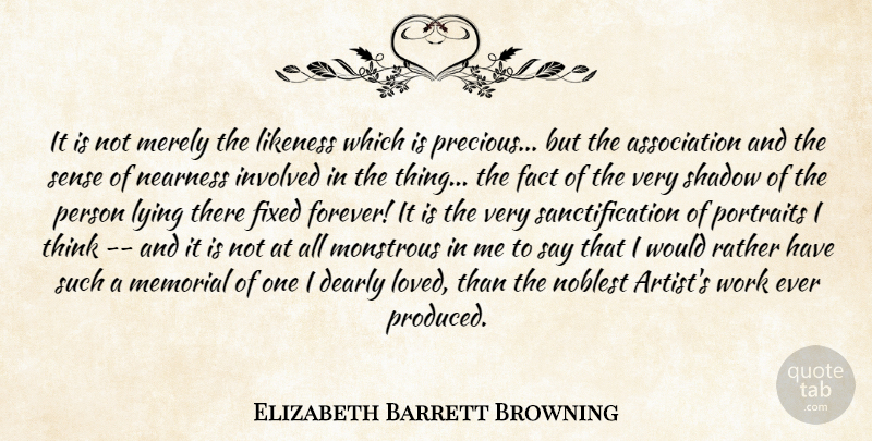 Elizabeth Barrett Browning Quote About Love, Lying, Thinking: It Is Not Merely The...