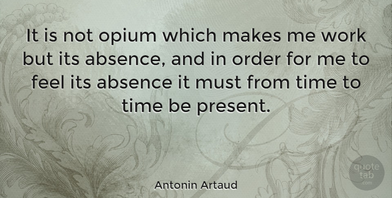 Antonin Artaud Quote About Order, Drug, Absence: It Is Not Opium Which...