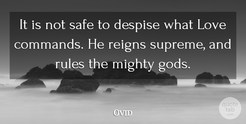 Ovid Quote About Life, Safe, Reign: It Is Not Safe To...