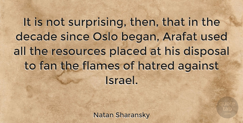 Natan Sharansky Quote About Israel, Flames, Hatred: It Is Not Surprising Then...