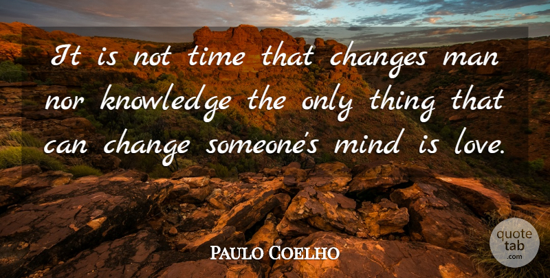 Paulo Coelho Quote About Men, Mind, Eleven: It Is Not Time That...