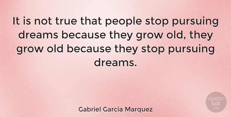 Gabriel Garcia Marquez Quote About Birthday, Inspiring, Graduation: It Is Not True That...