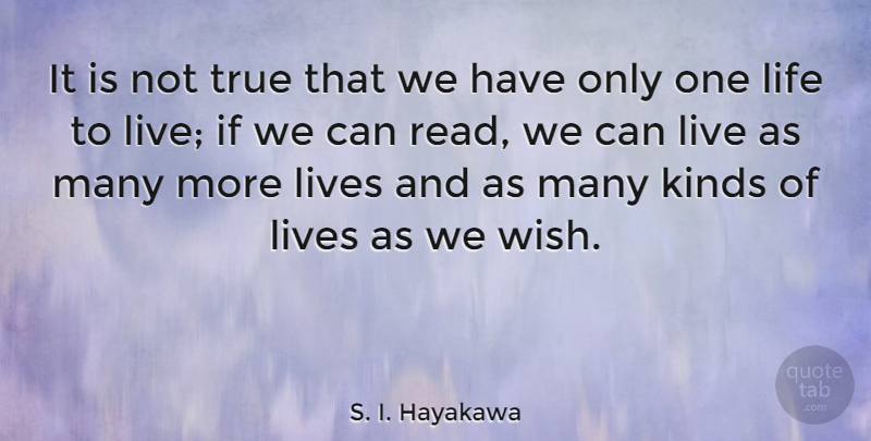 S. I. Hayakawa Quote About Life, Book, Reading: It Is Not True That...