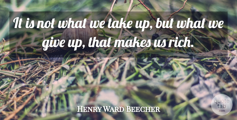 Henry Ward Beecher Quote About undefined: It Is Not What We...