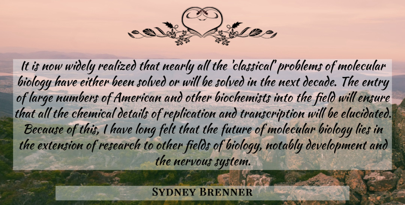 Sydney Brenner Quote About Lying, Numbers, Long: It Is Now Widely Realized...