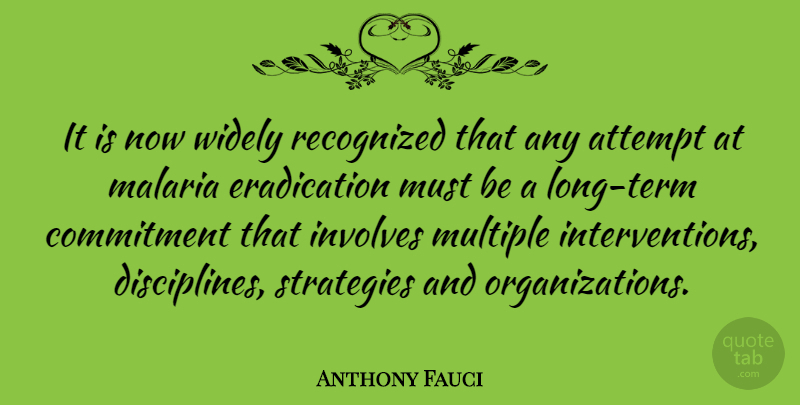 Anthony Fauci Quote About Involves, Multiple, Recognized, Strategies, Widely: It Is Now Widely Recognized...