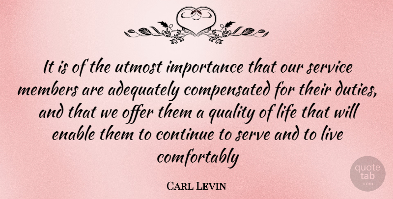 Carl Levin Quote About Quality, Members, Duty: It Is Of The Utmost...