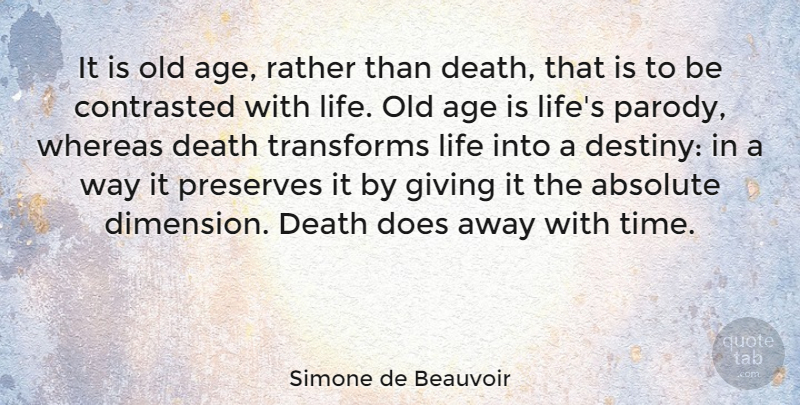 Simone de Beauvoir Quote About Death, Time, Destiny: It Is Old Age Rather...