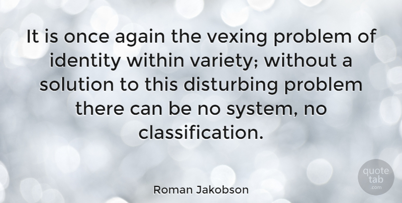 Roman Jakobson Quote About Identity, Problem, Classification: It Is Once Again The...