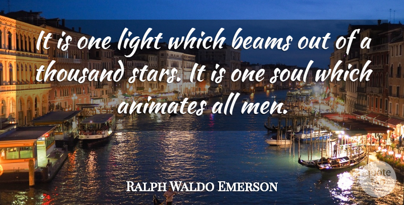 Ralph Waldo Emerson Quote About Stars, Men, Light: It Is One Light Which...