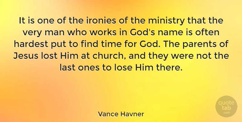 Vance Havner Quote About Time, Jesus, Men: It Is One Of The...