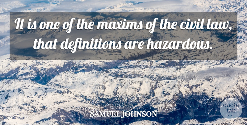 Samuel Johnson Quote About Law, Definitions, Maxims: It Is One Of The...